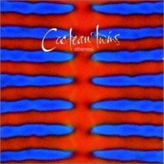 Cocteau Twins : Otherness